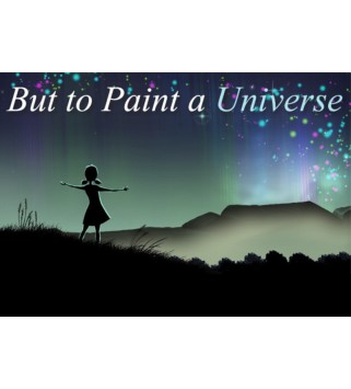 But to Paint a Universe Steam Key GLOBAL